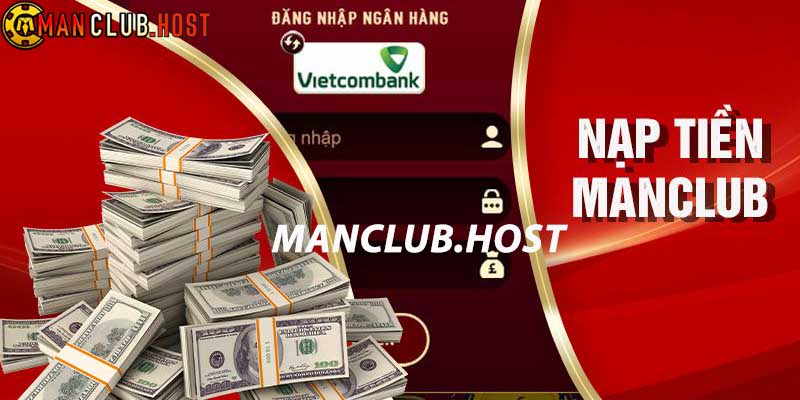 Nạp tiền Manclub siêu nhanh chóng với 3 phương thức phổ biến